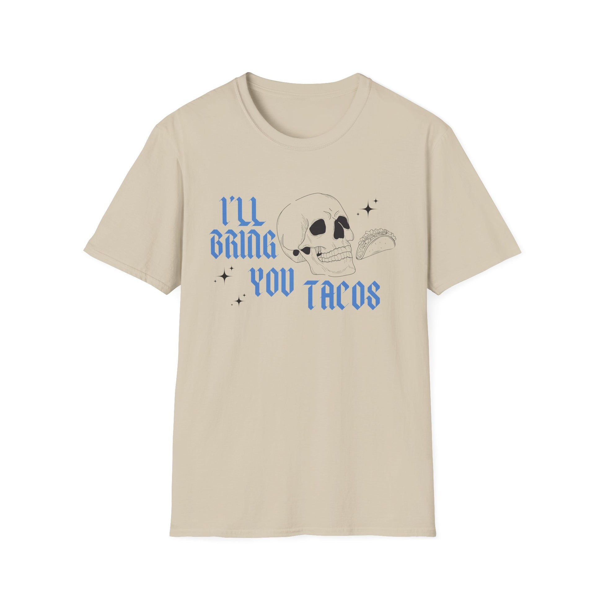I’ll Bring You Tacos T-Shirt