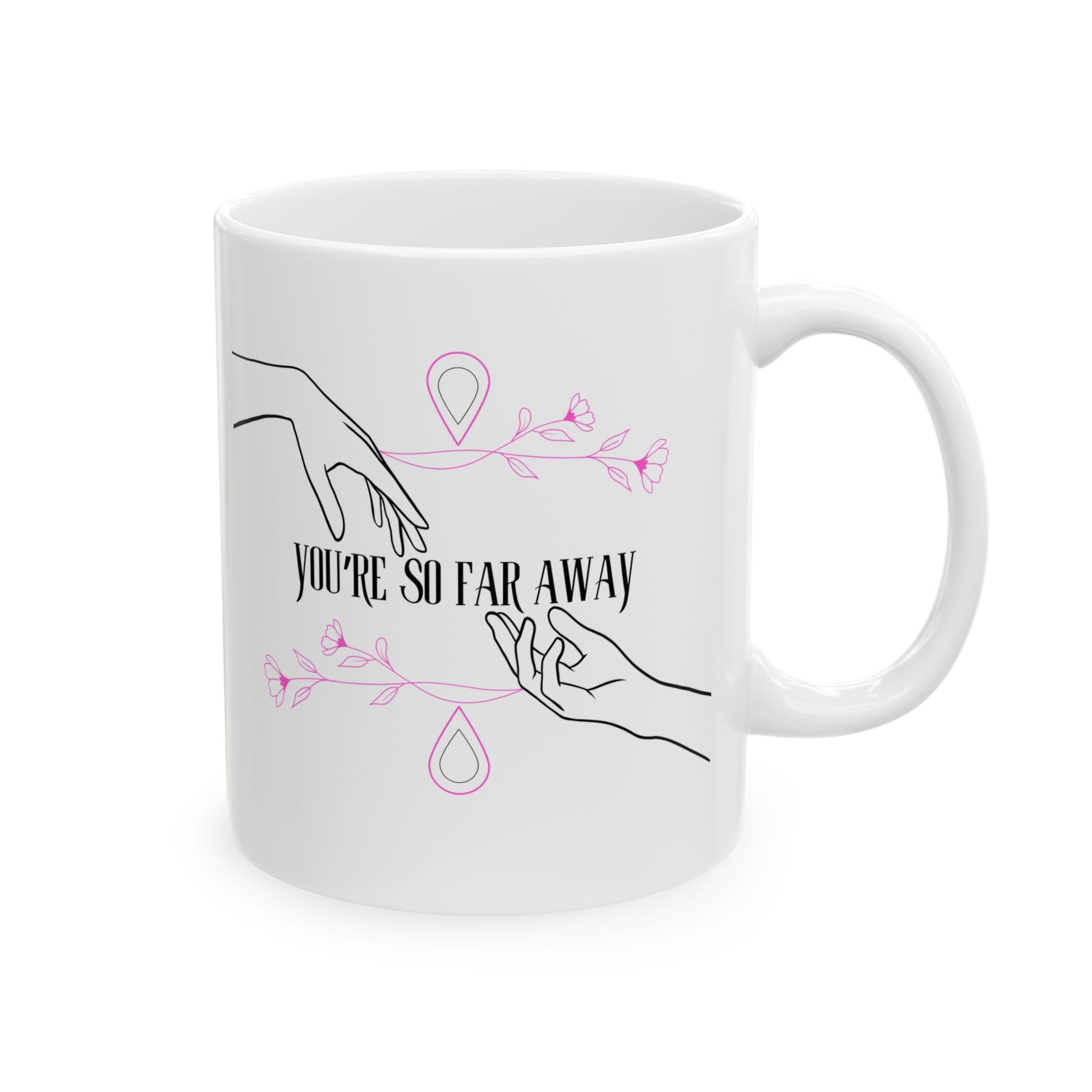 You’re So Far Away Mug