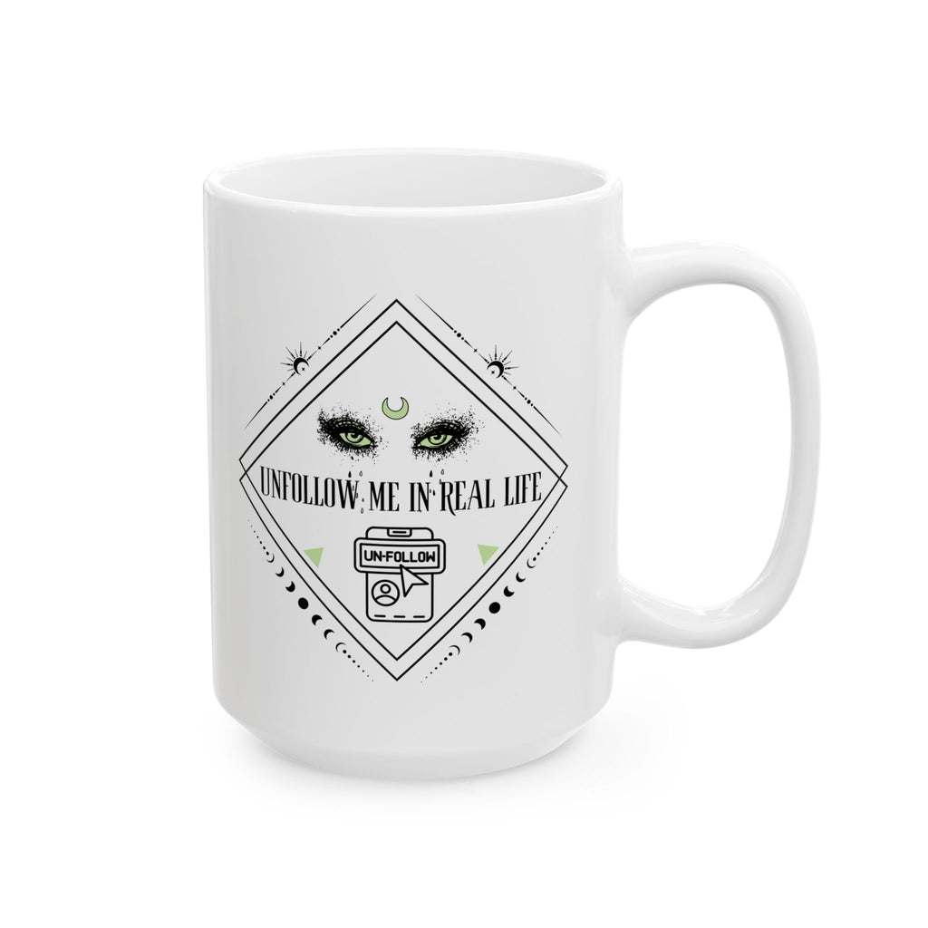 Unfollow Me In Real Life Mug