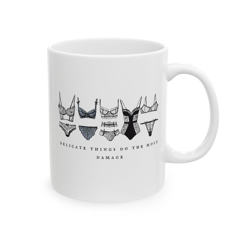 Delicate Things Do The Most Damage Mug