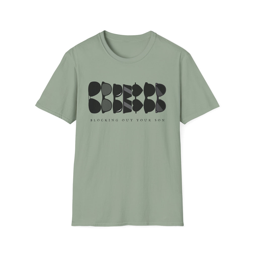 Blocking Out Your Son T-Shirt