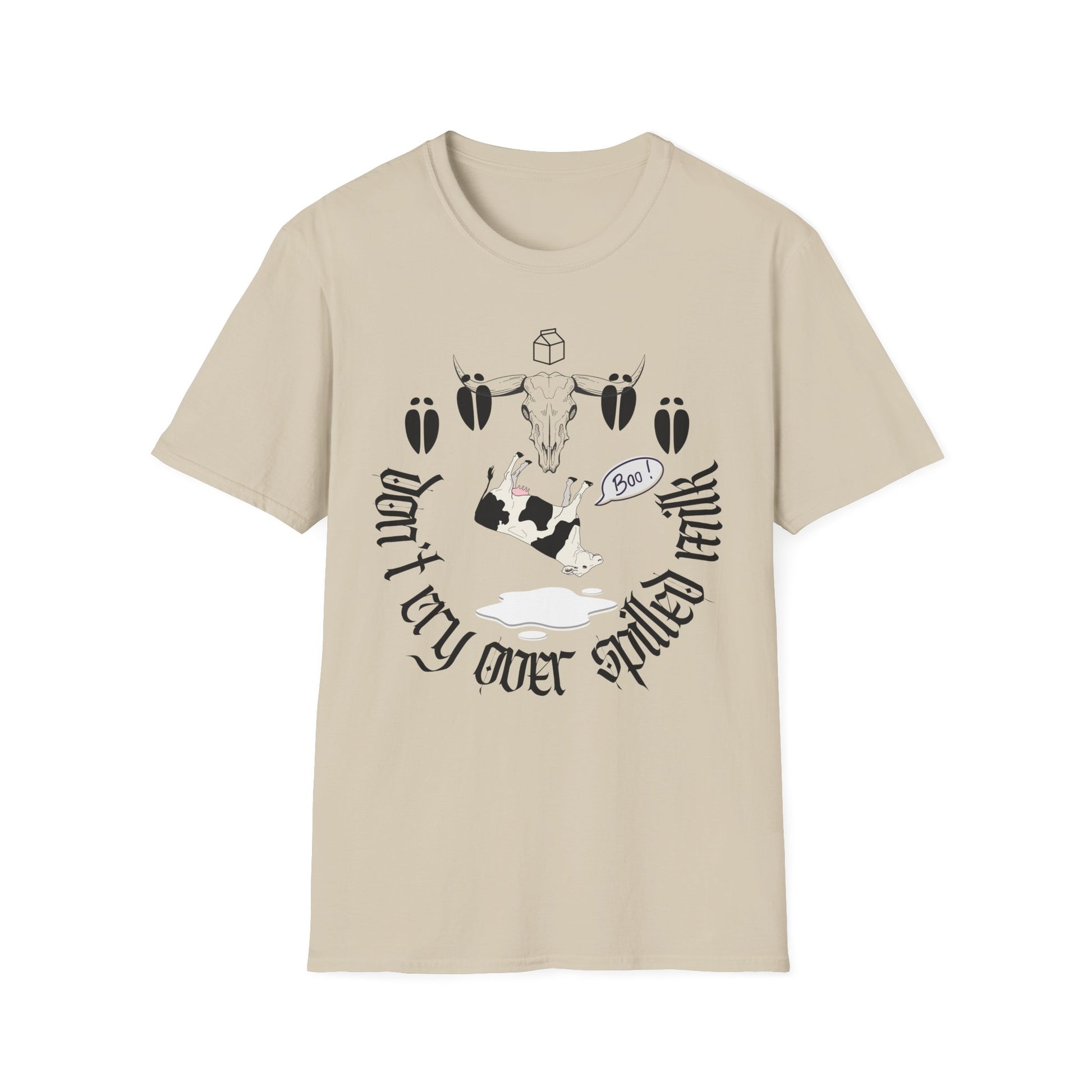 Don’t Cry Over Spilled Milk T-Shirt