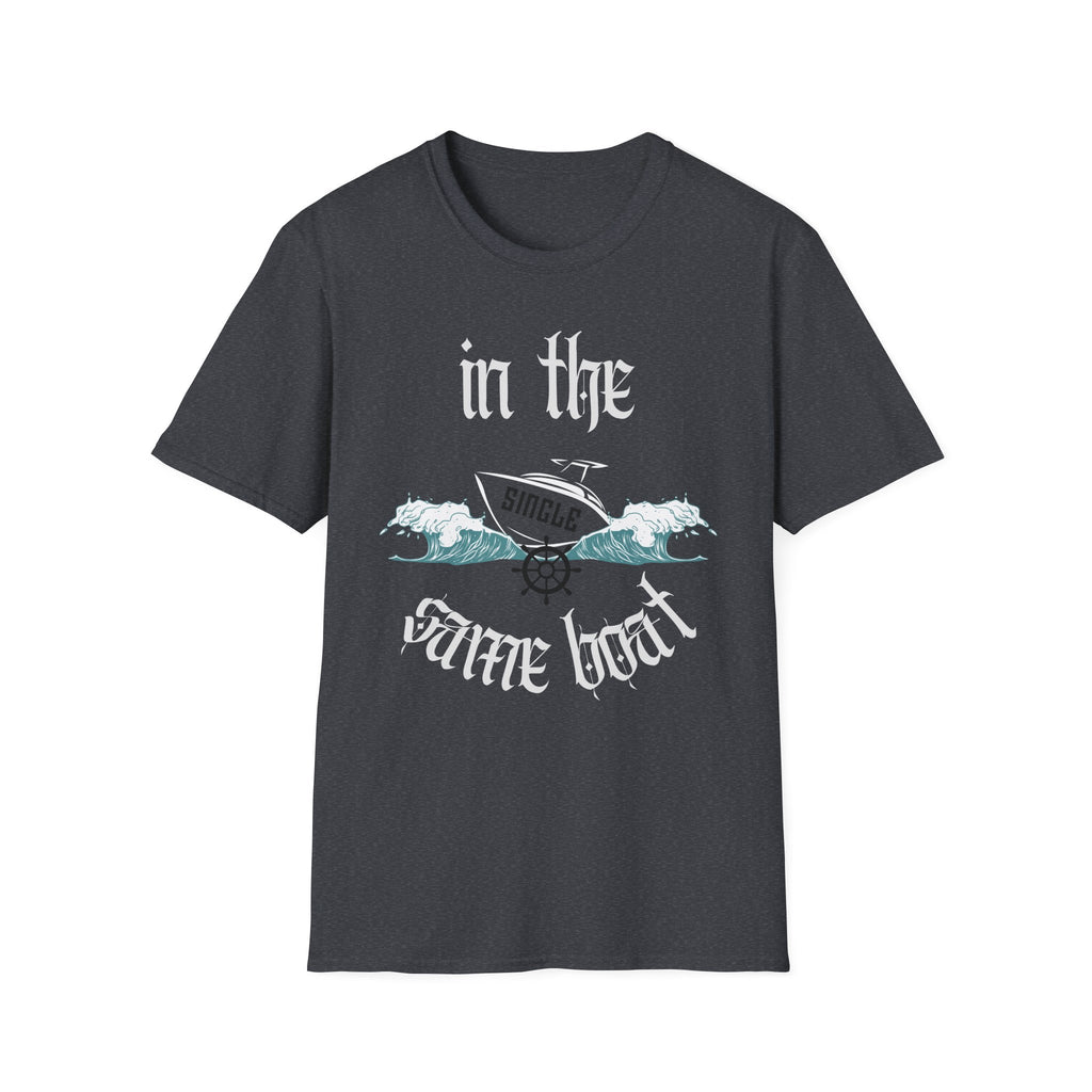 In The Same Boat Single T-Shirt