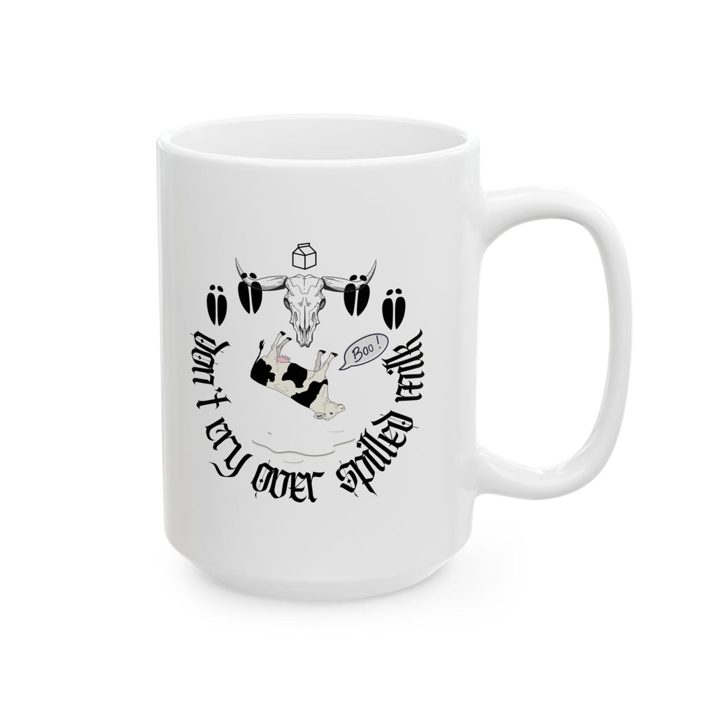 Don’t Cry Over Spilled Milk Mug