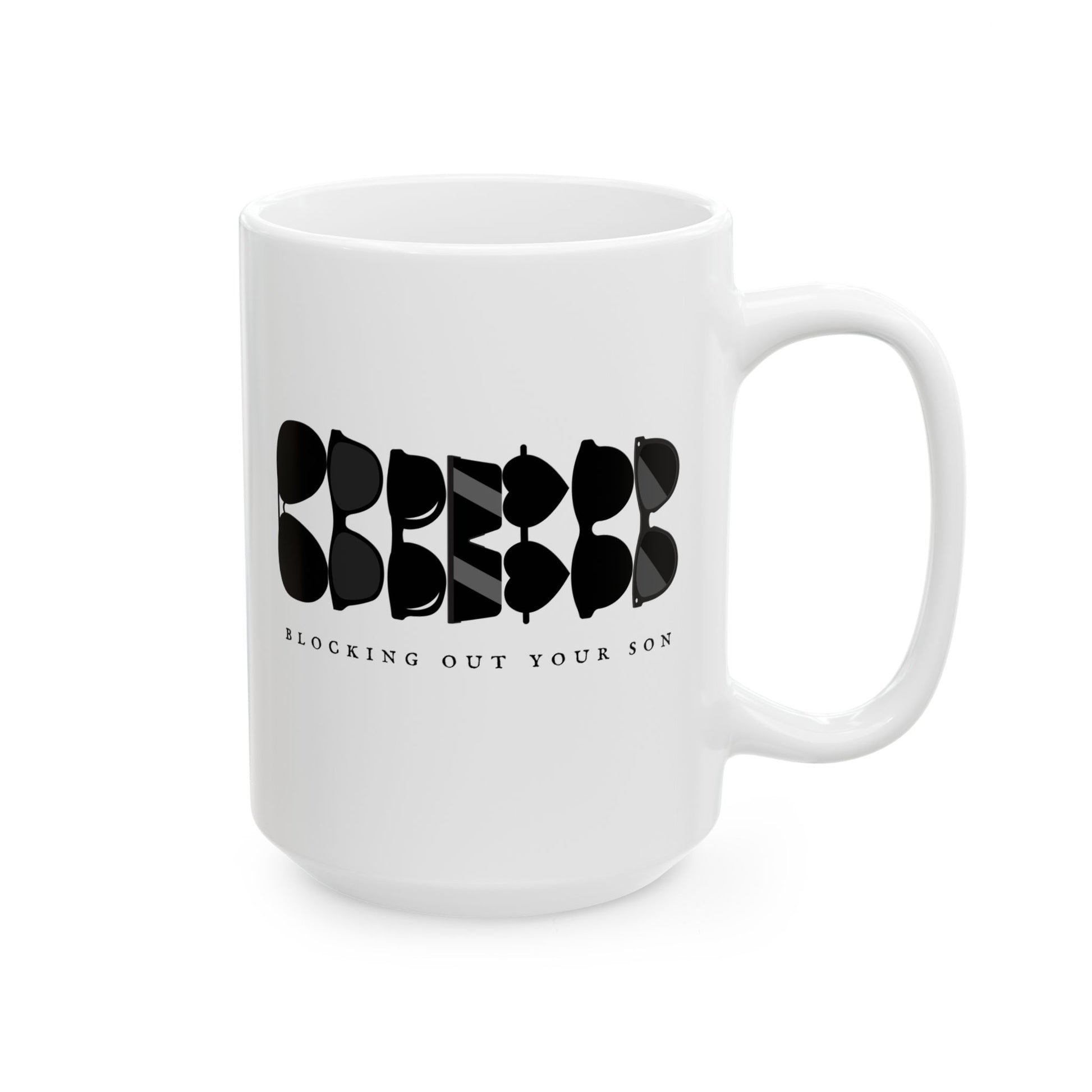 Blocking Out Your Son Black Mug