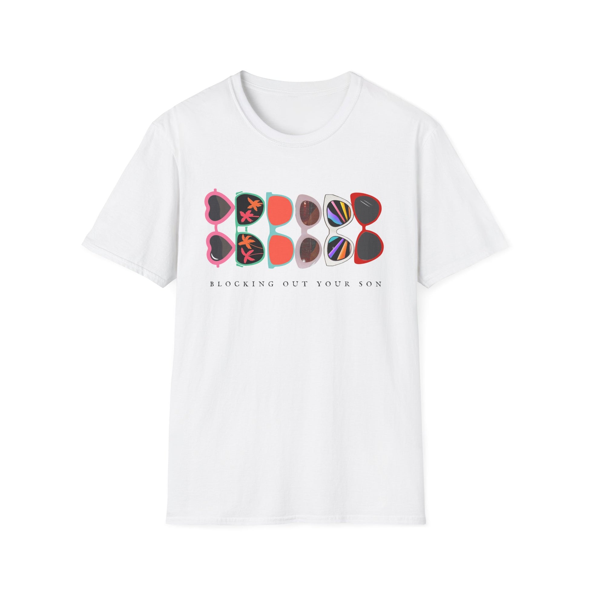 Blocking Out Your Son T-Shirt