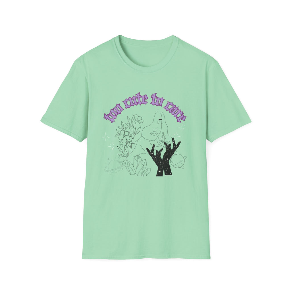 Too Cute To Care T-Shirt