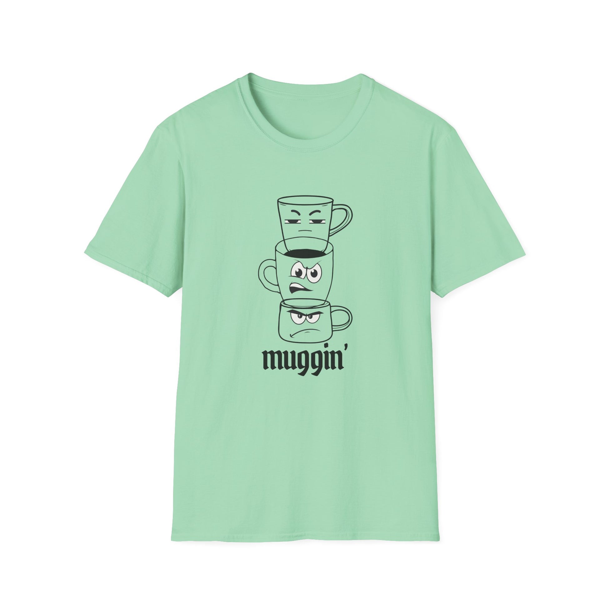 Muggin’ T-Shirt