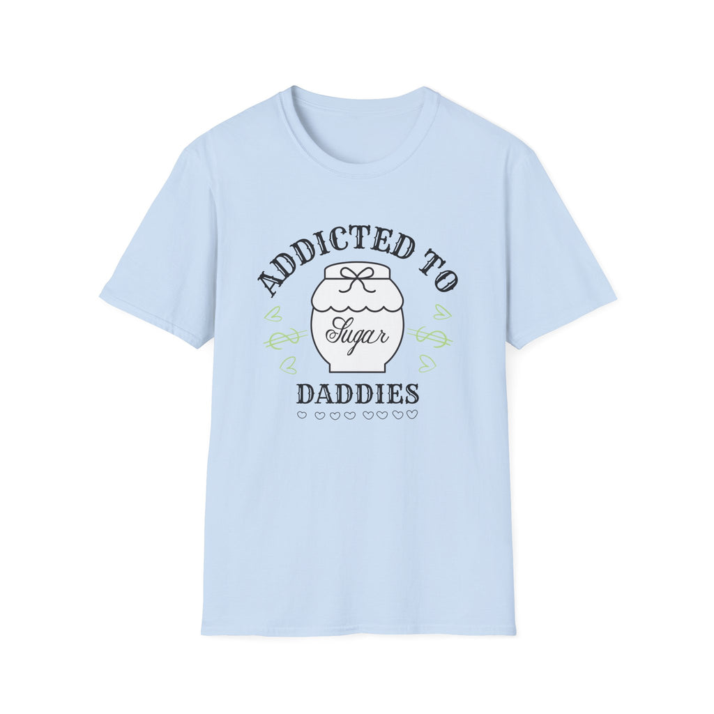 Addicted To Sugar Daddies T-Shirt