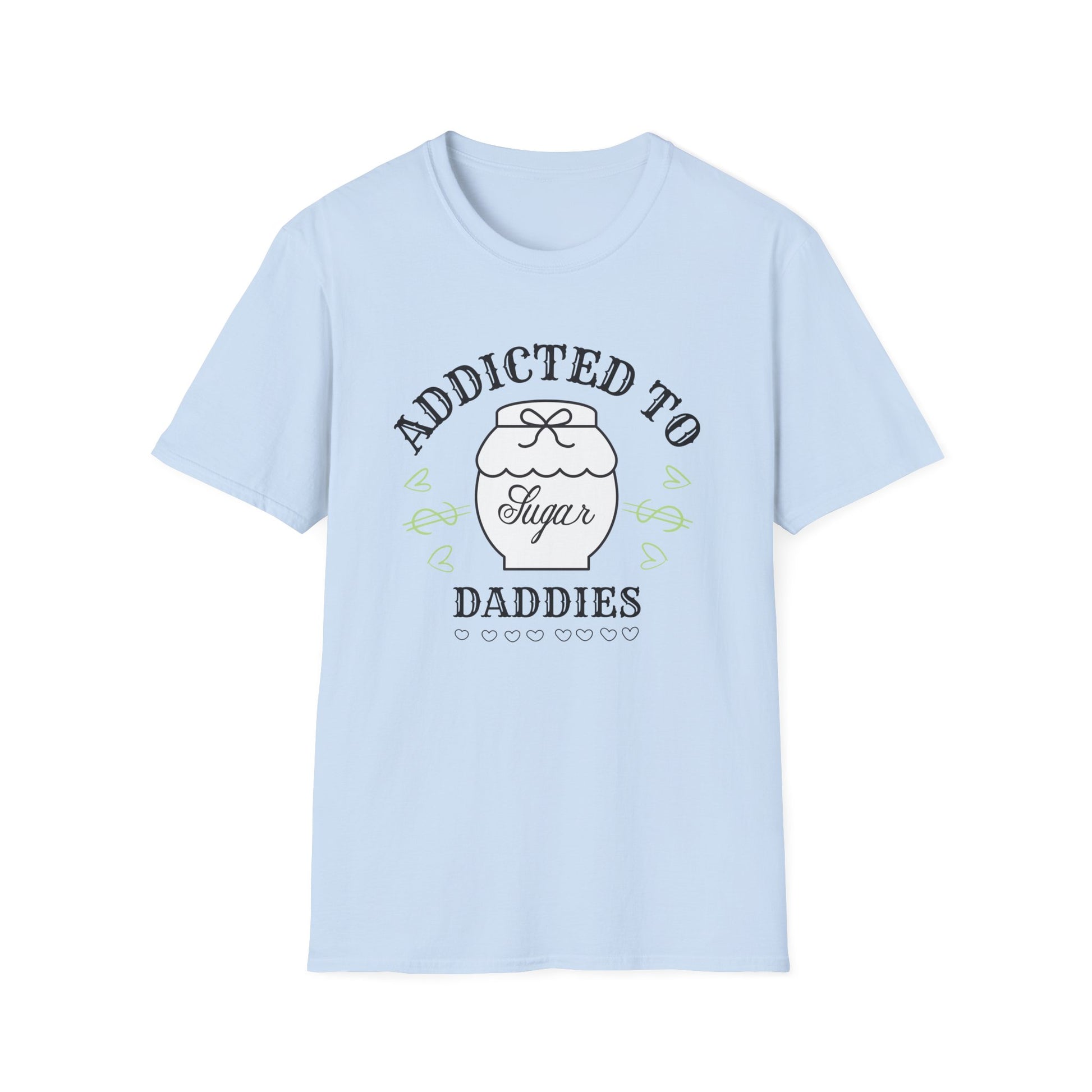 Addicted To Sugar Daddies T-Shirt