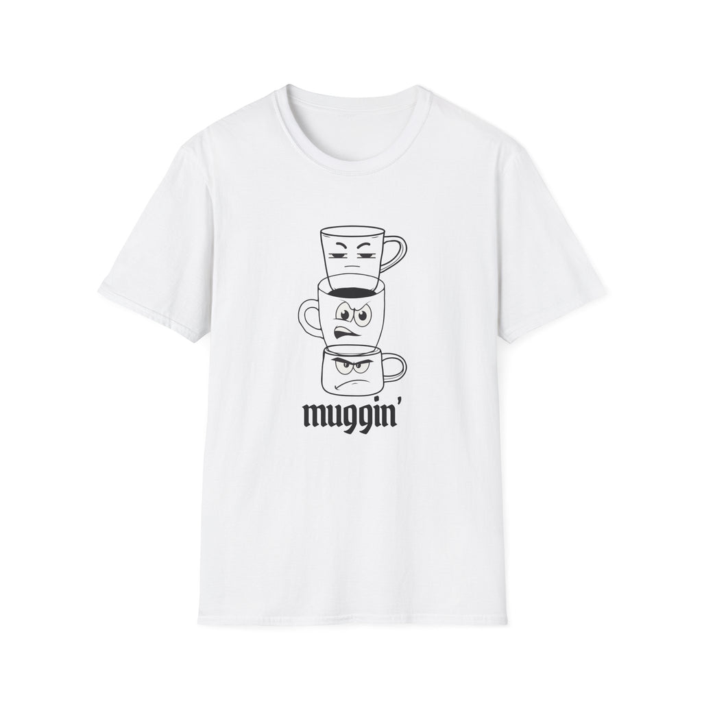 Muggin’ T-Shirt