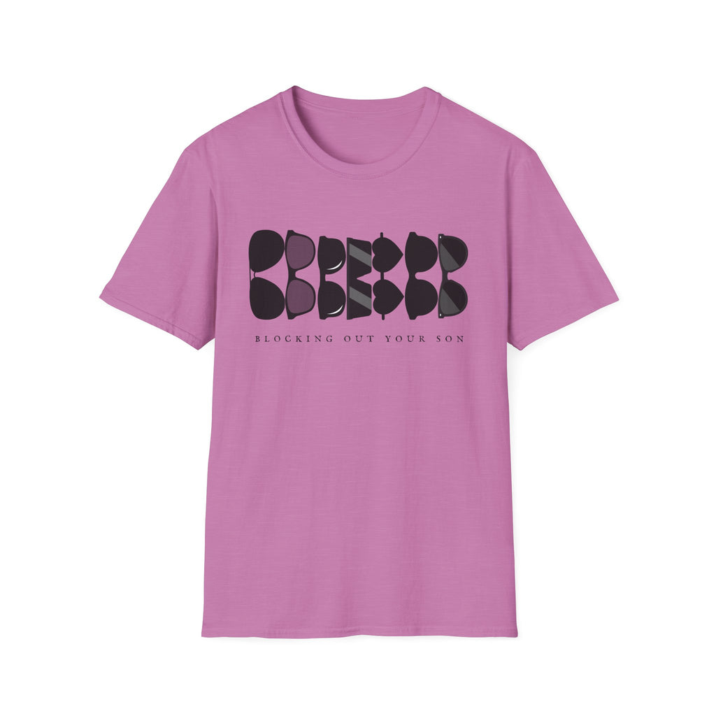 Blocking Out Your Son T-Shirt