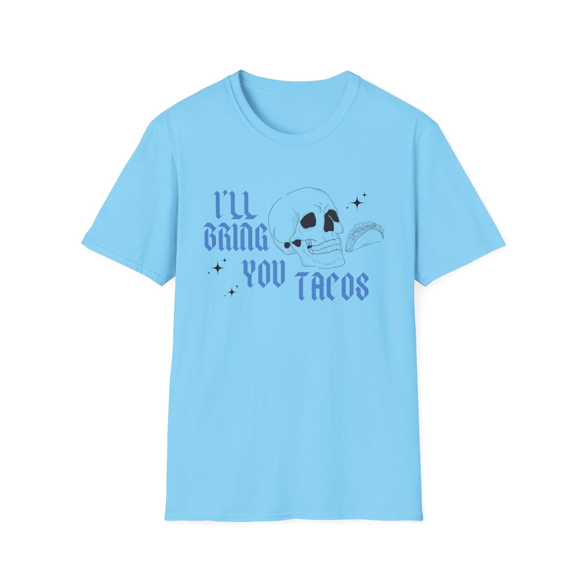 I’ll Bring You Tacos T-Shirt