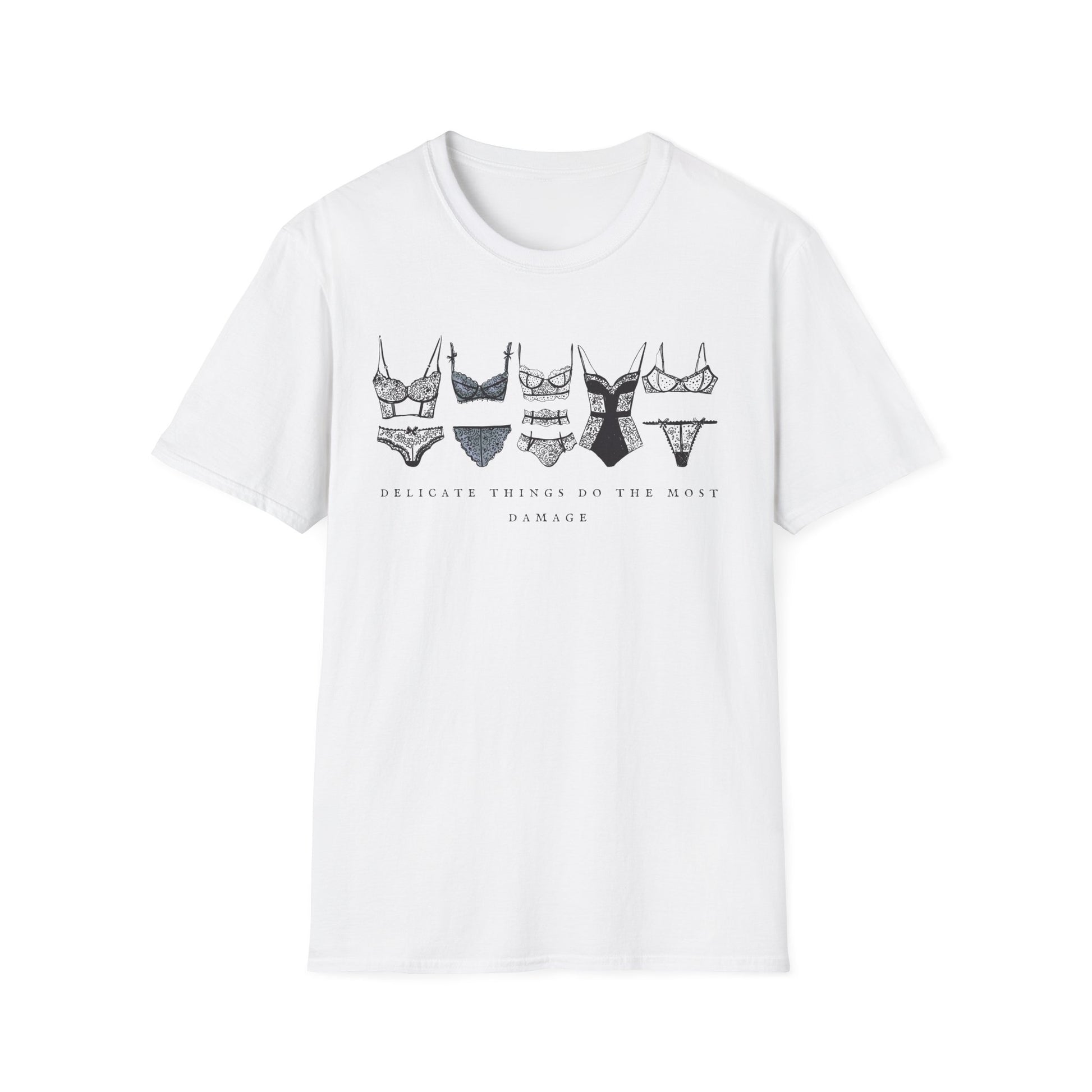 Delicate Things Do The Most Damage T-Shirt