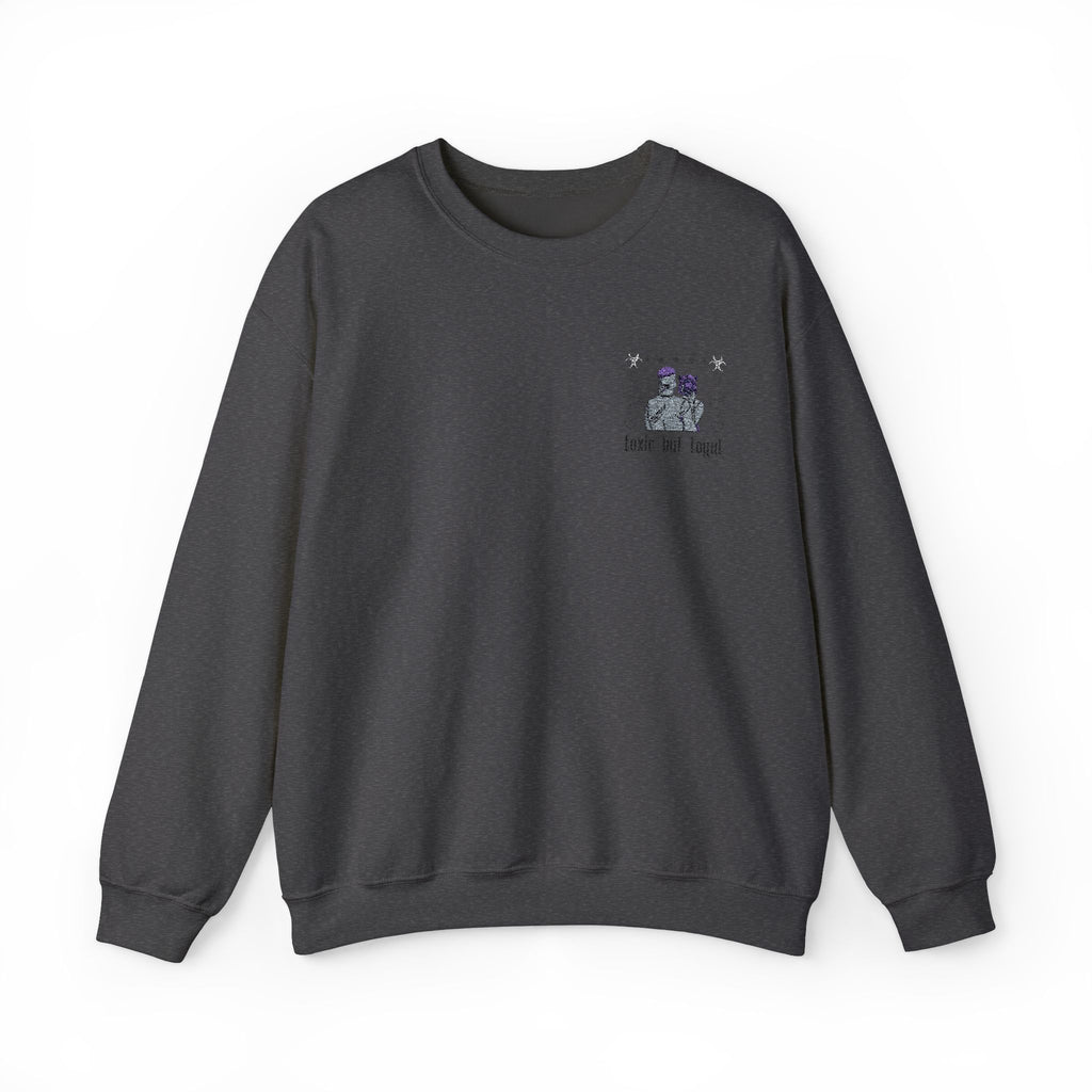 Toxic But Loyal Embroidery Sweatshirt
