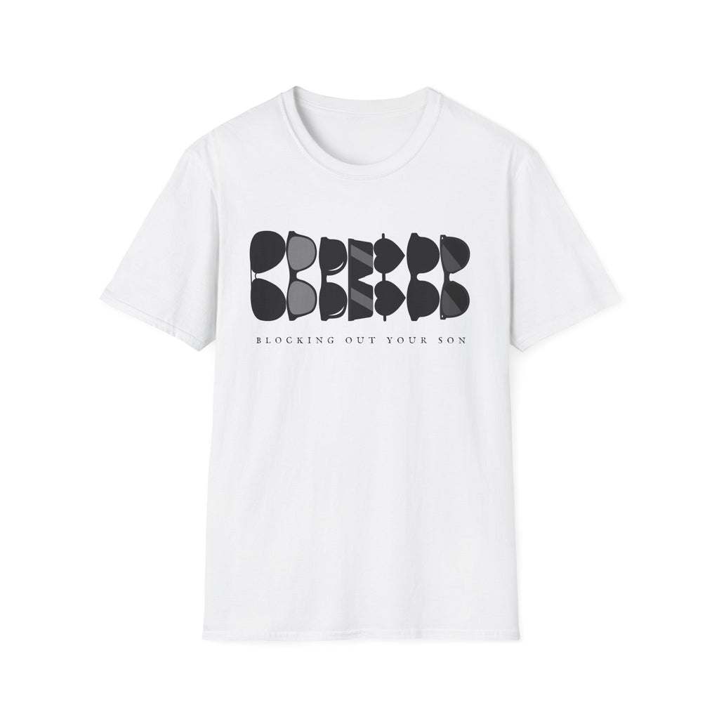 Blocking Out Your Son T-Shirt