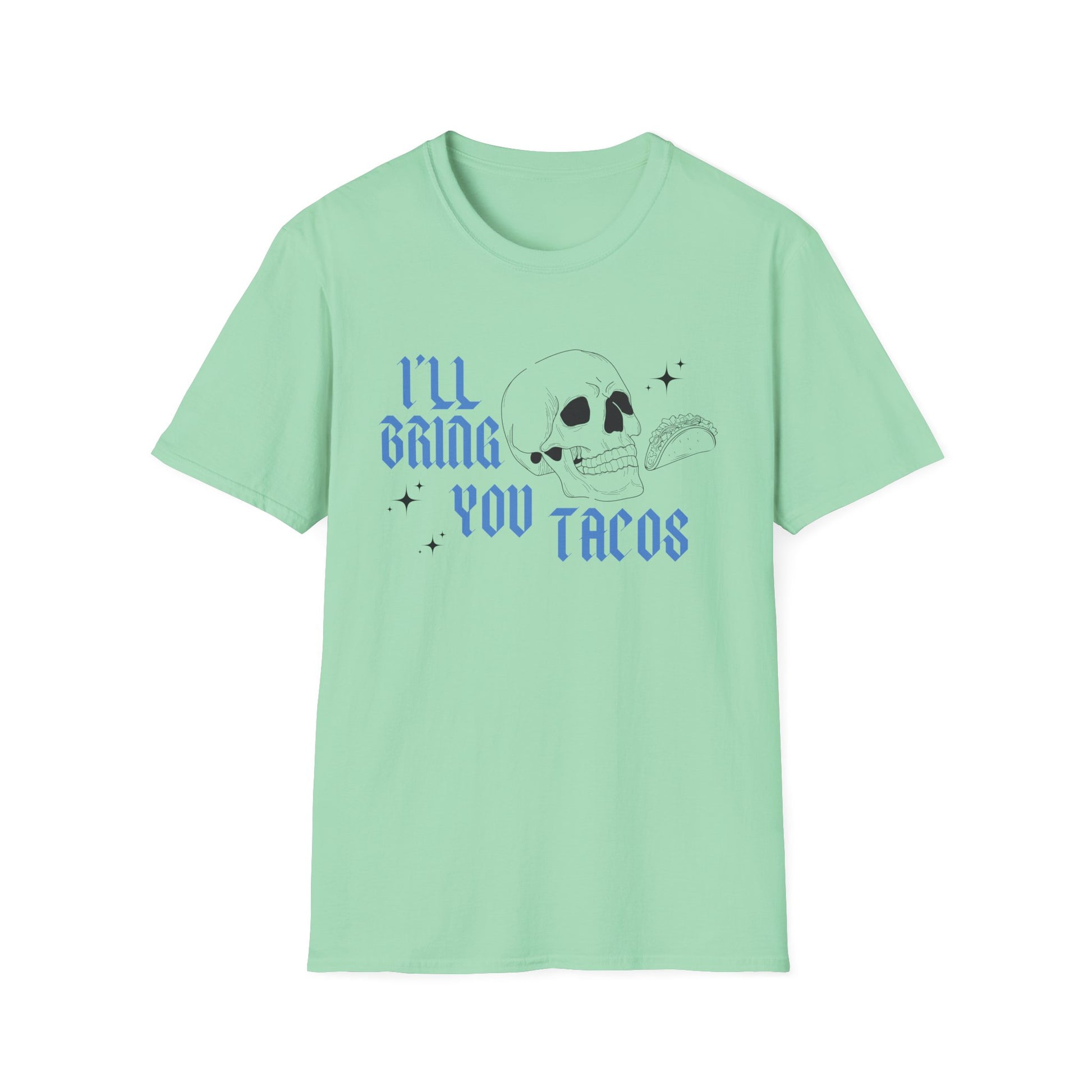I’ll Bring You Tacos T-Shirt