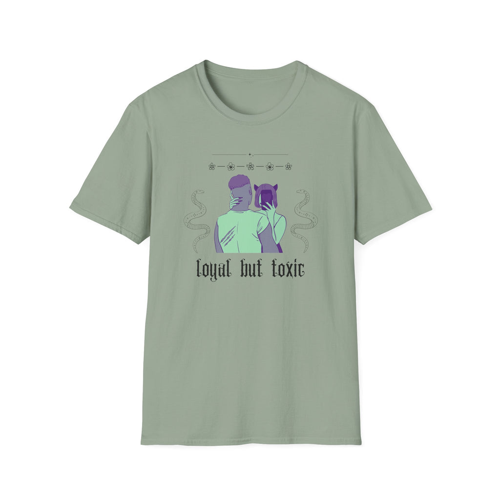 Loyal But Toxic T-Shirt