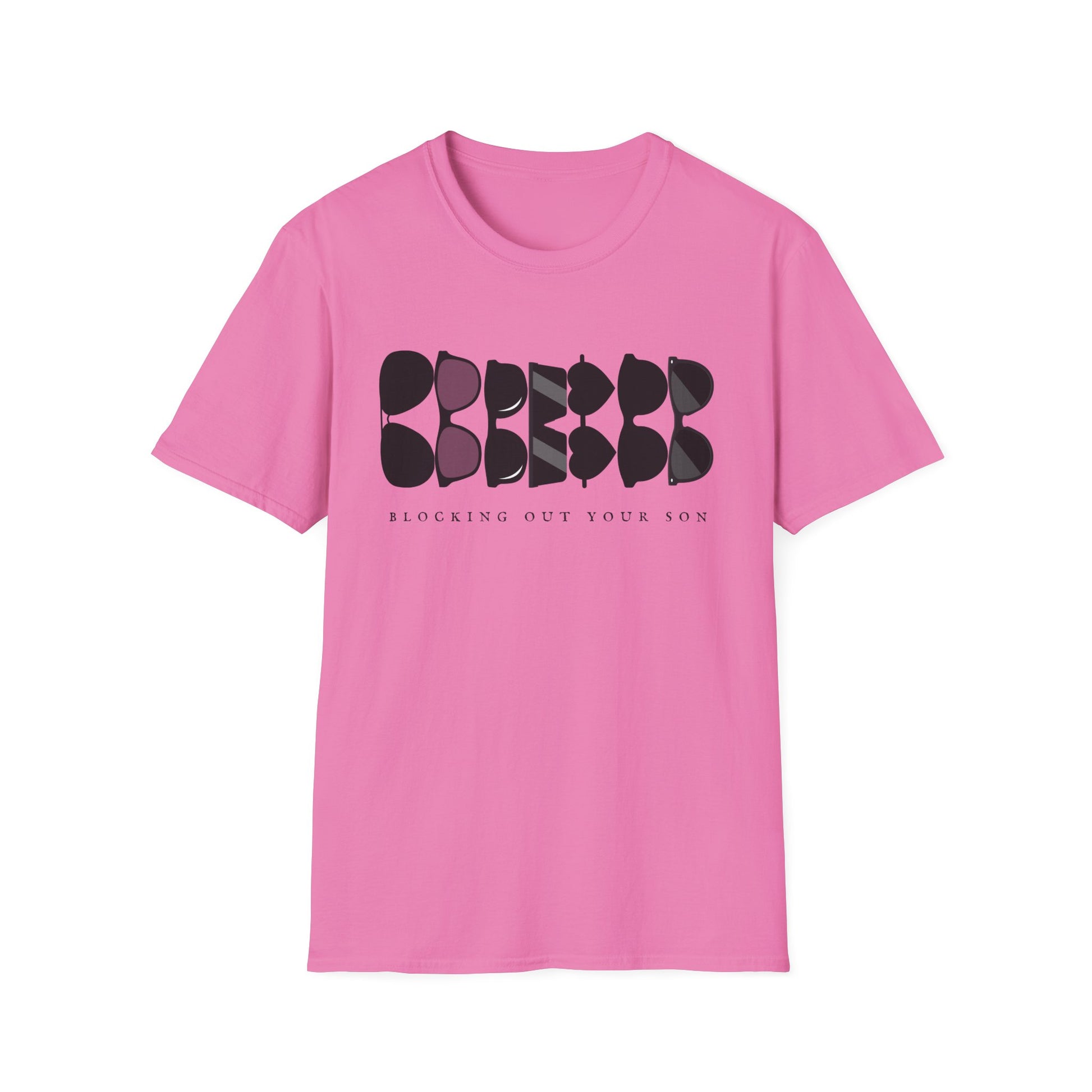 Blocking Out Your Son T-Shirt