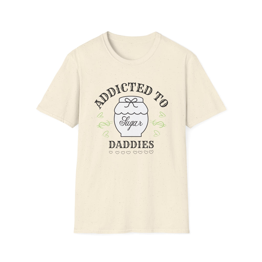 Addicted To Sugar Daddies T-Shirt