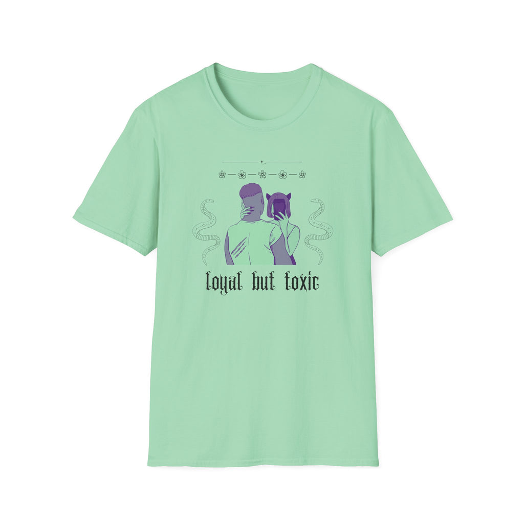 Loyal But Toxic T-Shirt