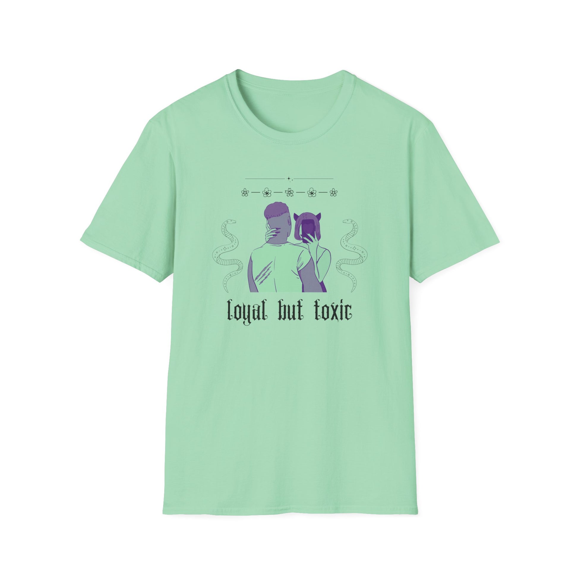 Loyal But Toxic T-Shirt