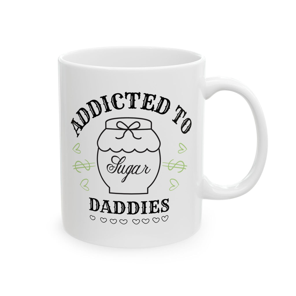 Addicted To Sugar Daddies Mug