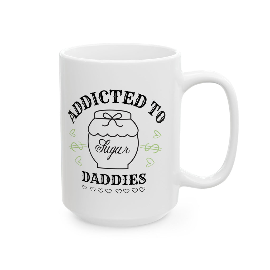 Addicted To Sugar Daddies Mug