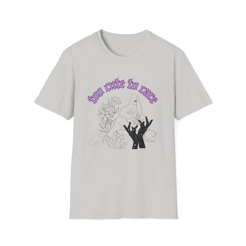 Too Cute To Care T-Shirt