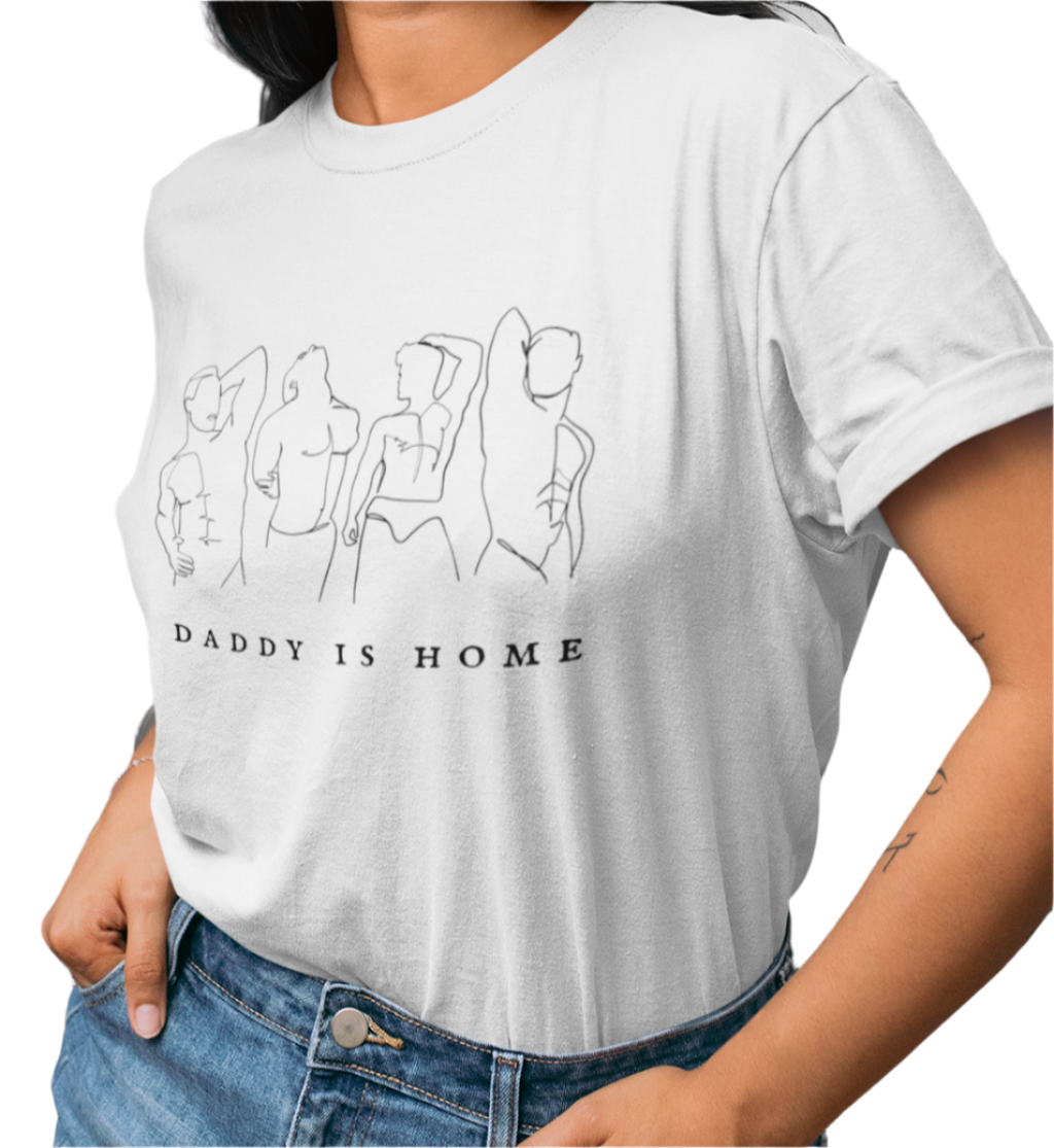 Daddy Is Home T-Shirt