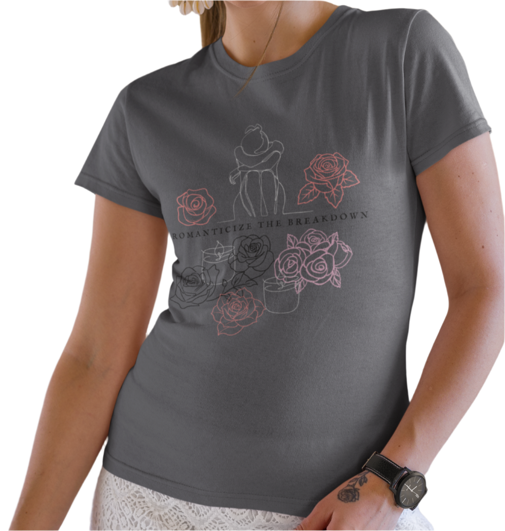 Romanticize The Breakdown T-Shirt