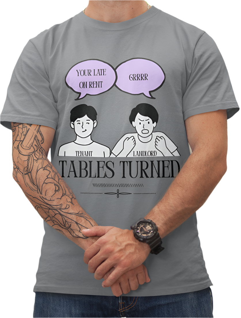 Tables Turned Tenant Landlord T-Shirt