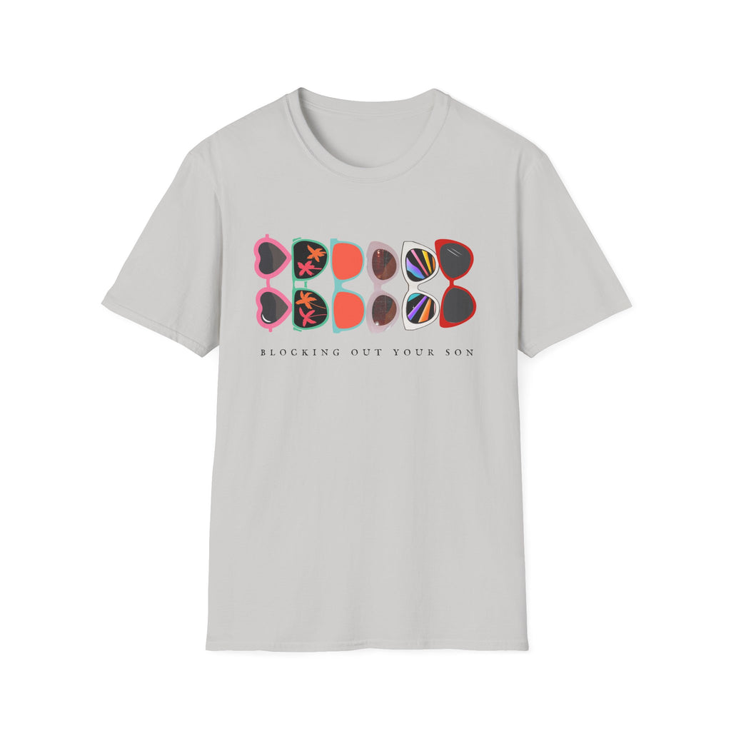 Blocking Out Your Son T-Shirt
