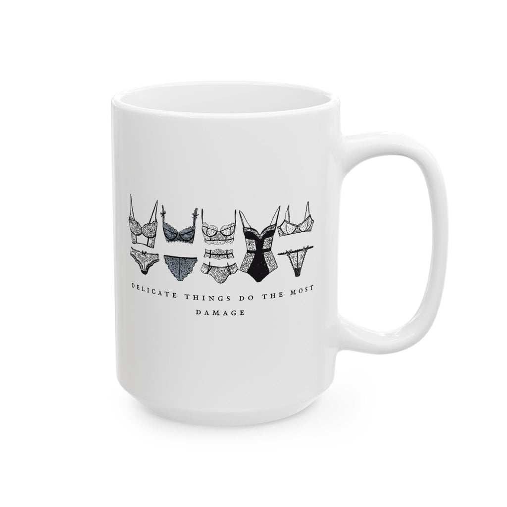 Delicate Things Do The Most Damage Mug