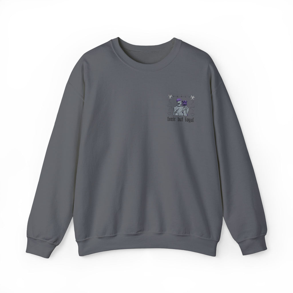 Toxic But Loyal Embroidery Sweatshirt
