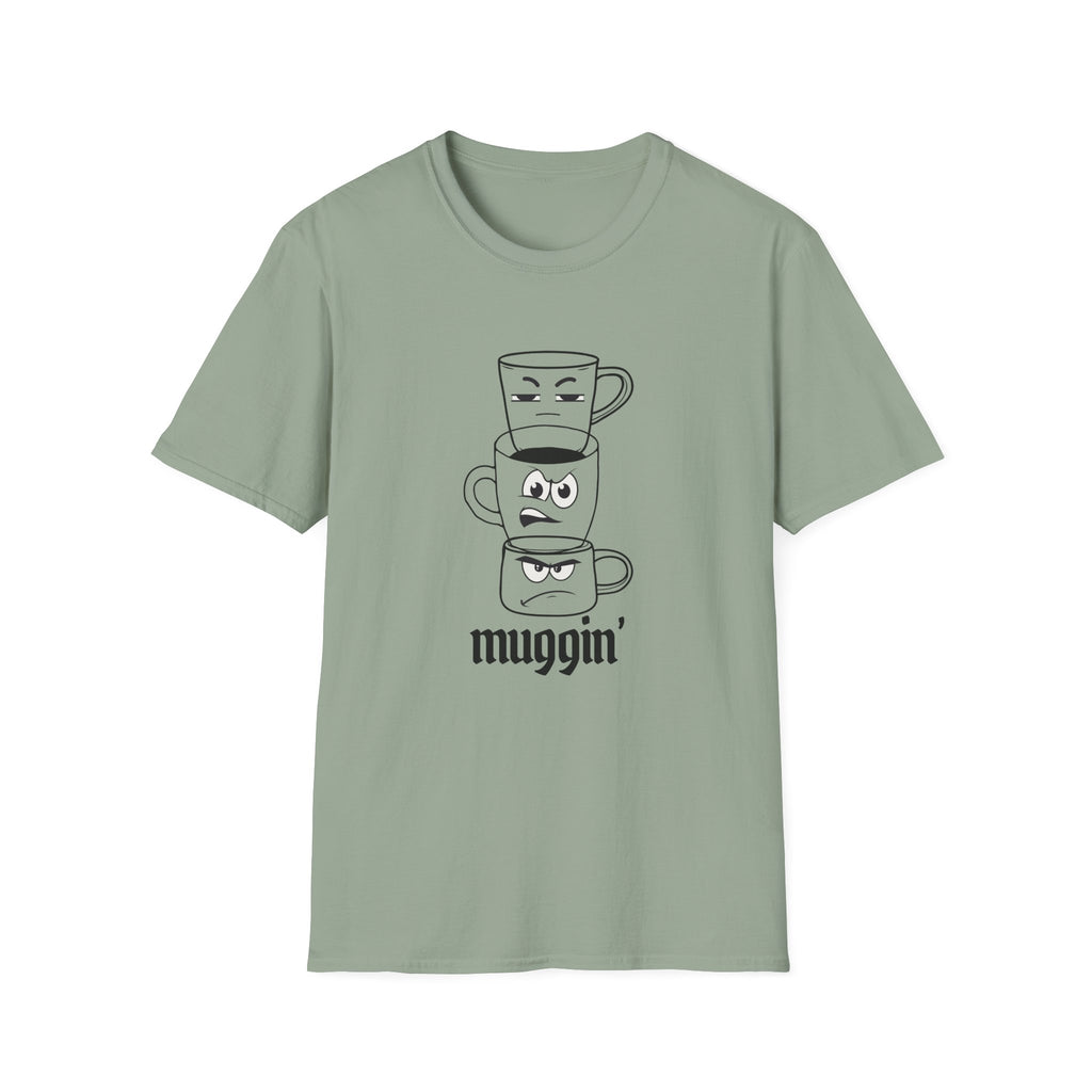 Muggin’ T-Shirt