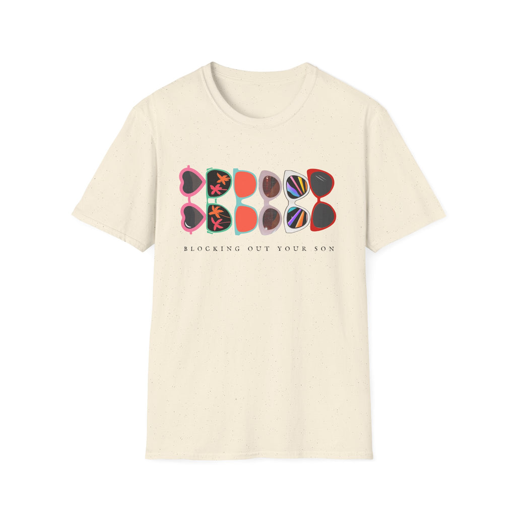 Blocking Out Your Son T-Shirt