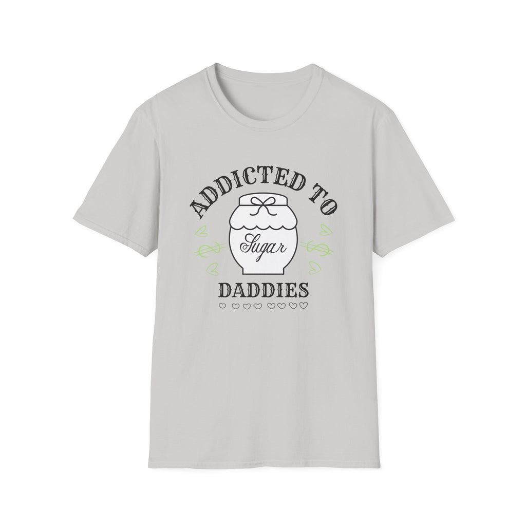 Addicted To Sugar Daddies T-Shirt