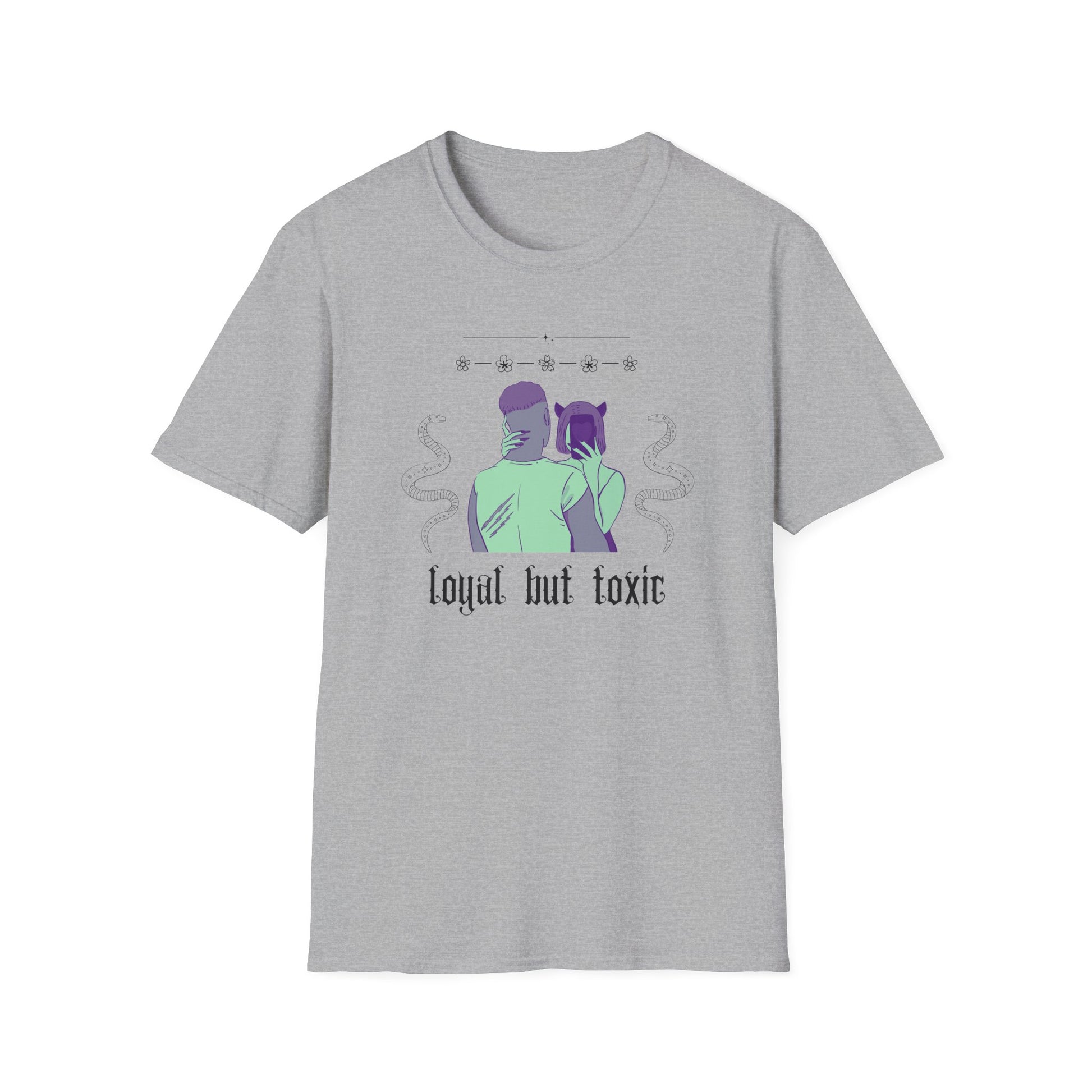Loyal But Toxic T-Shirt