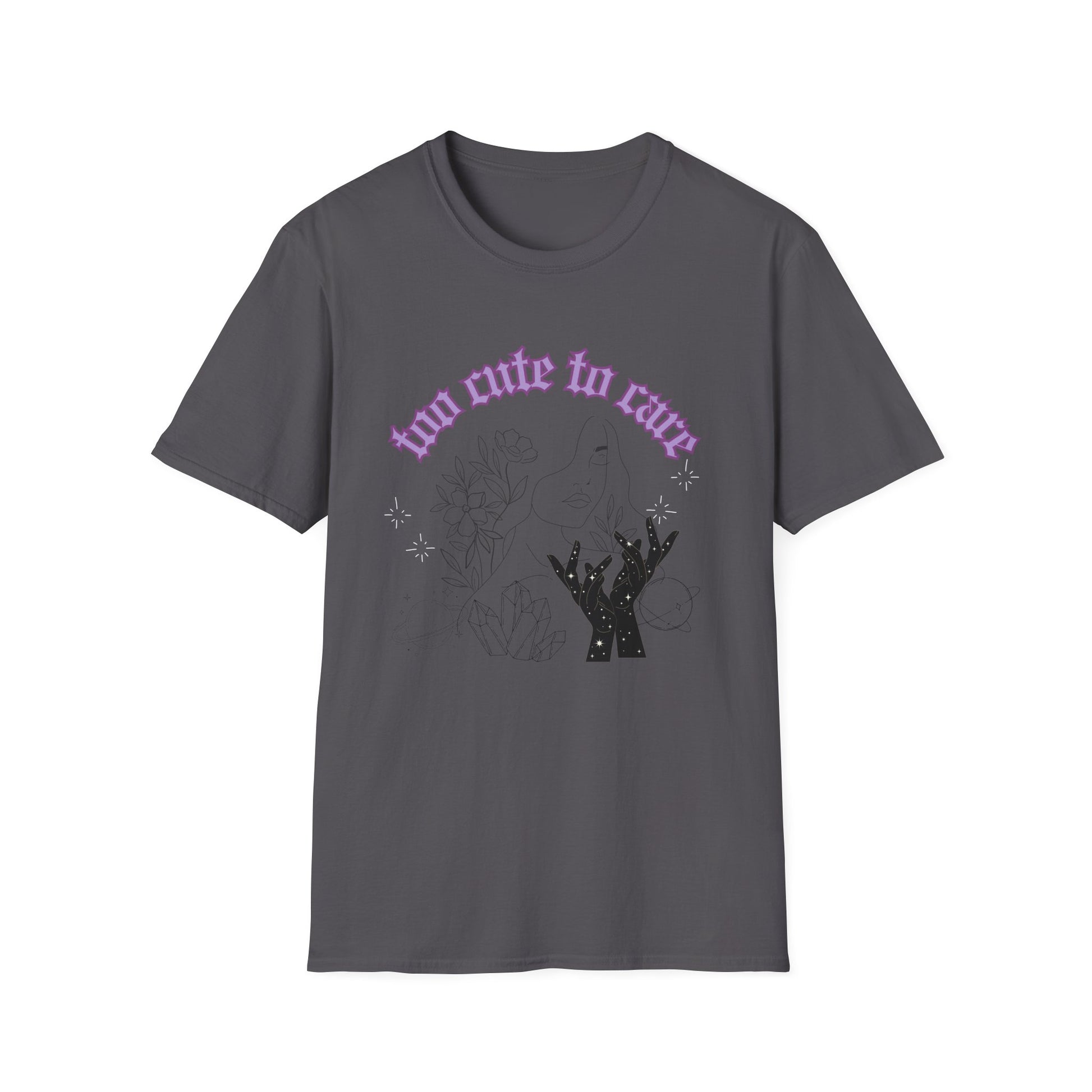 Too Cute To Care T-Shirt