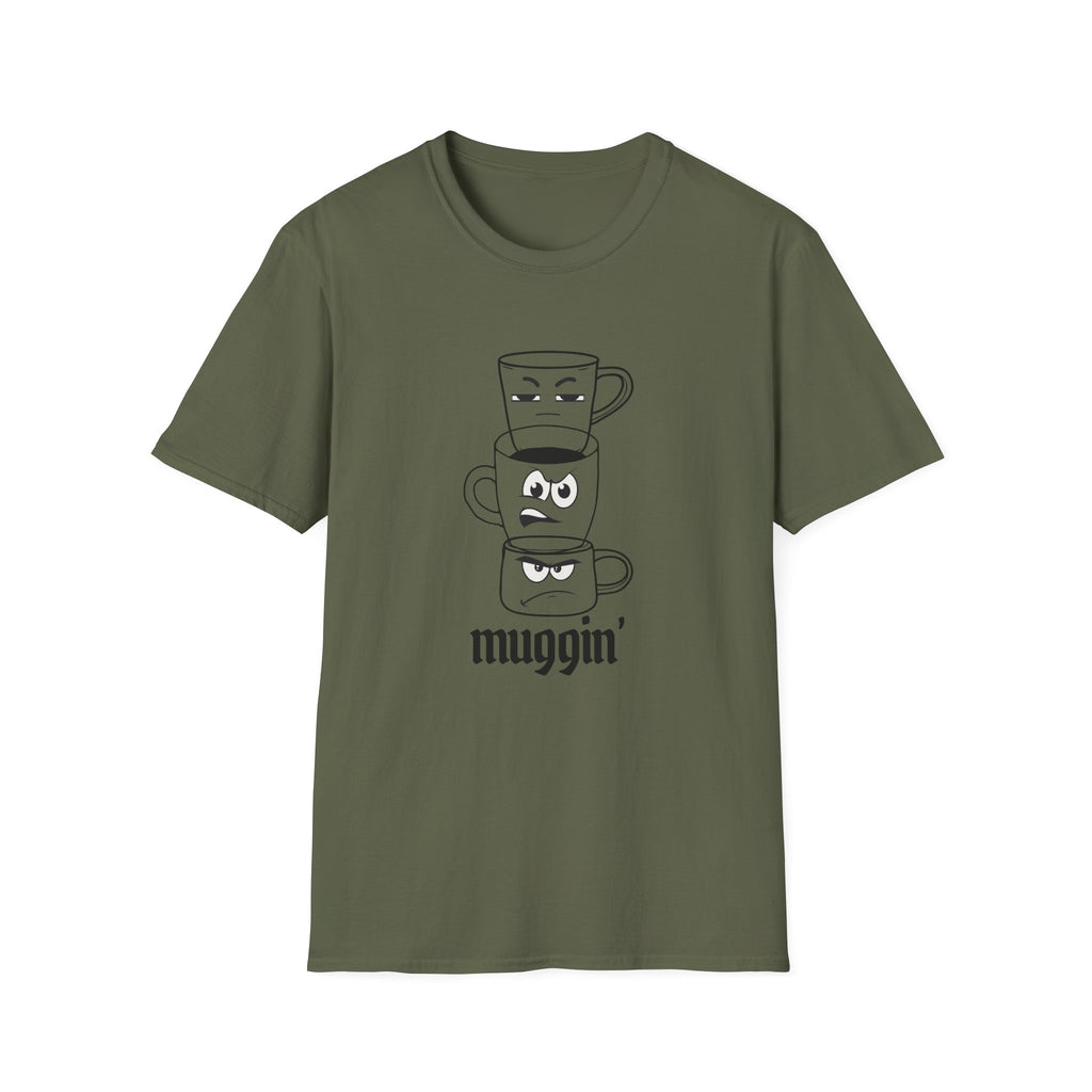 Muggin’ T-Shirt
