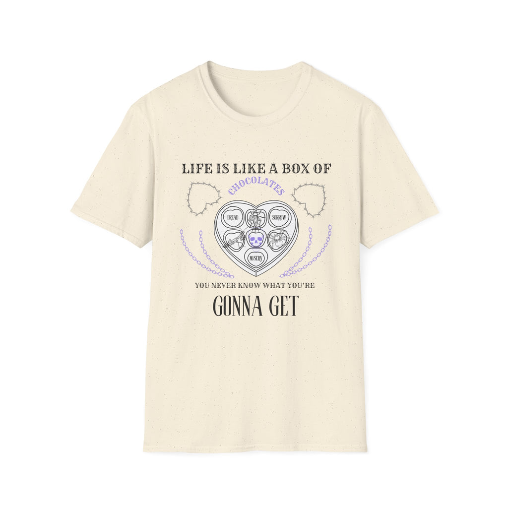 Life Is Like A Box Of Chocolates You Never Know What You’re Gonna Get Dread Sorrow Misery T-Shirt