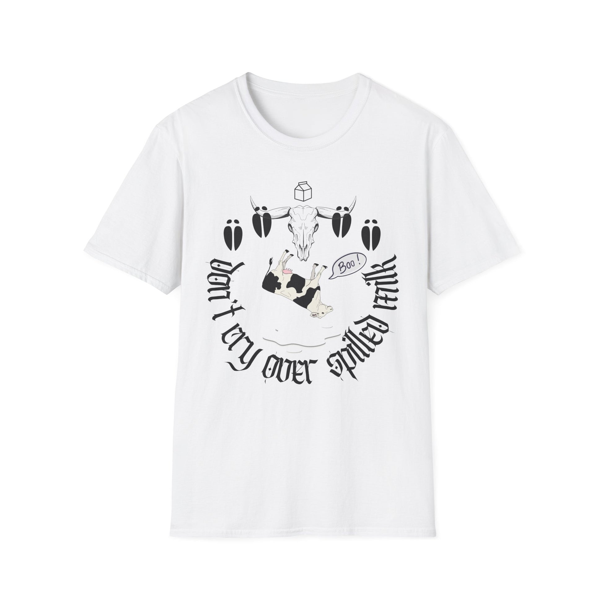 Don’t Cry Over Spilled Milk T-Shirt