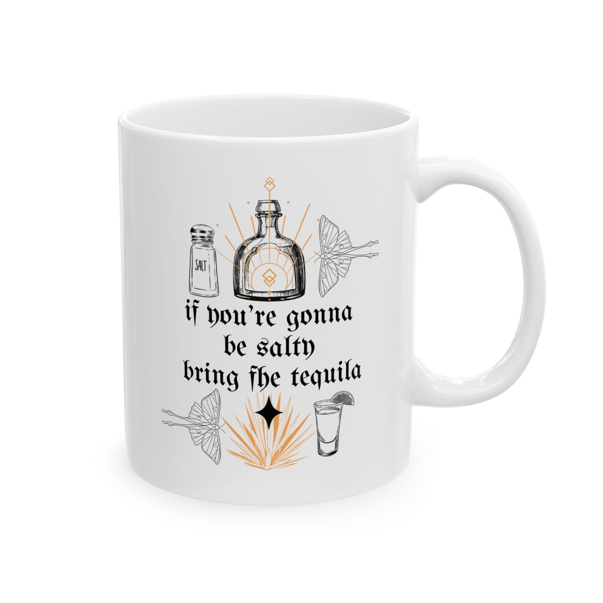 If You’re Gonna Be Salty Bring The Tequila Mug