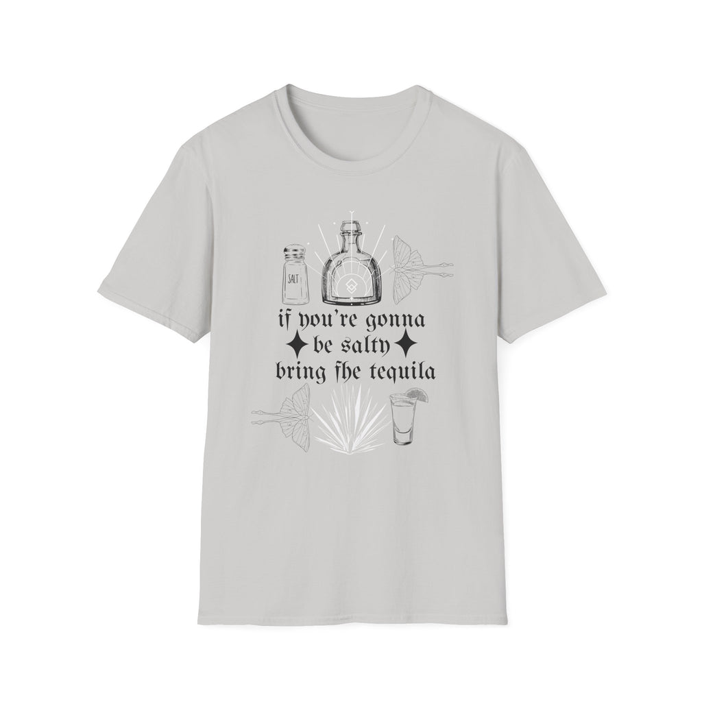 If You're Gonna Be Salty Bring The Tequila T-Shirt