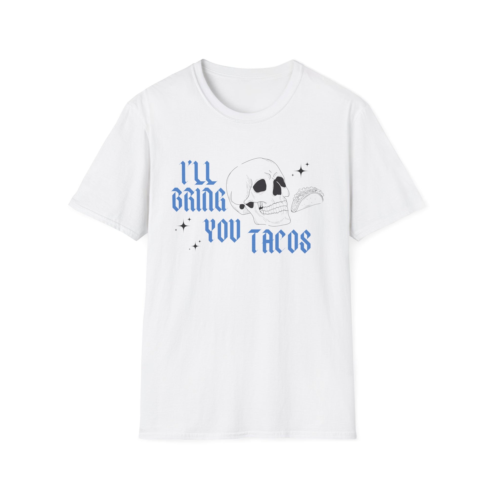 I’ll Bring You Tacos T-Shirt