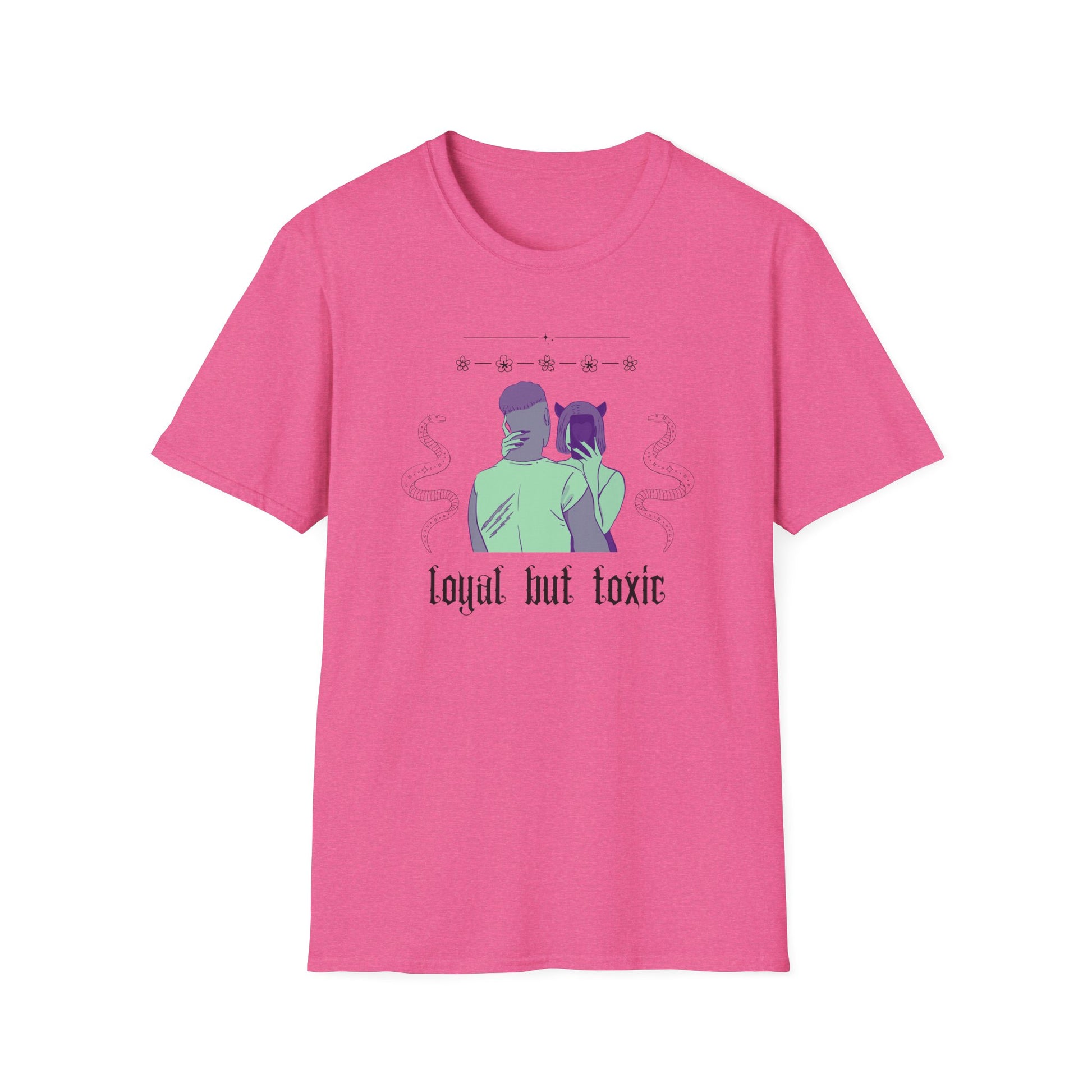 Loyal But Toxic T-Shirt