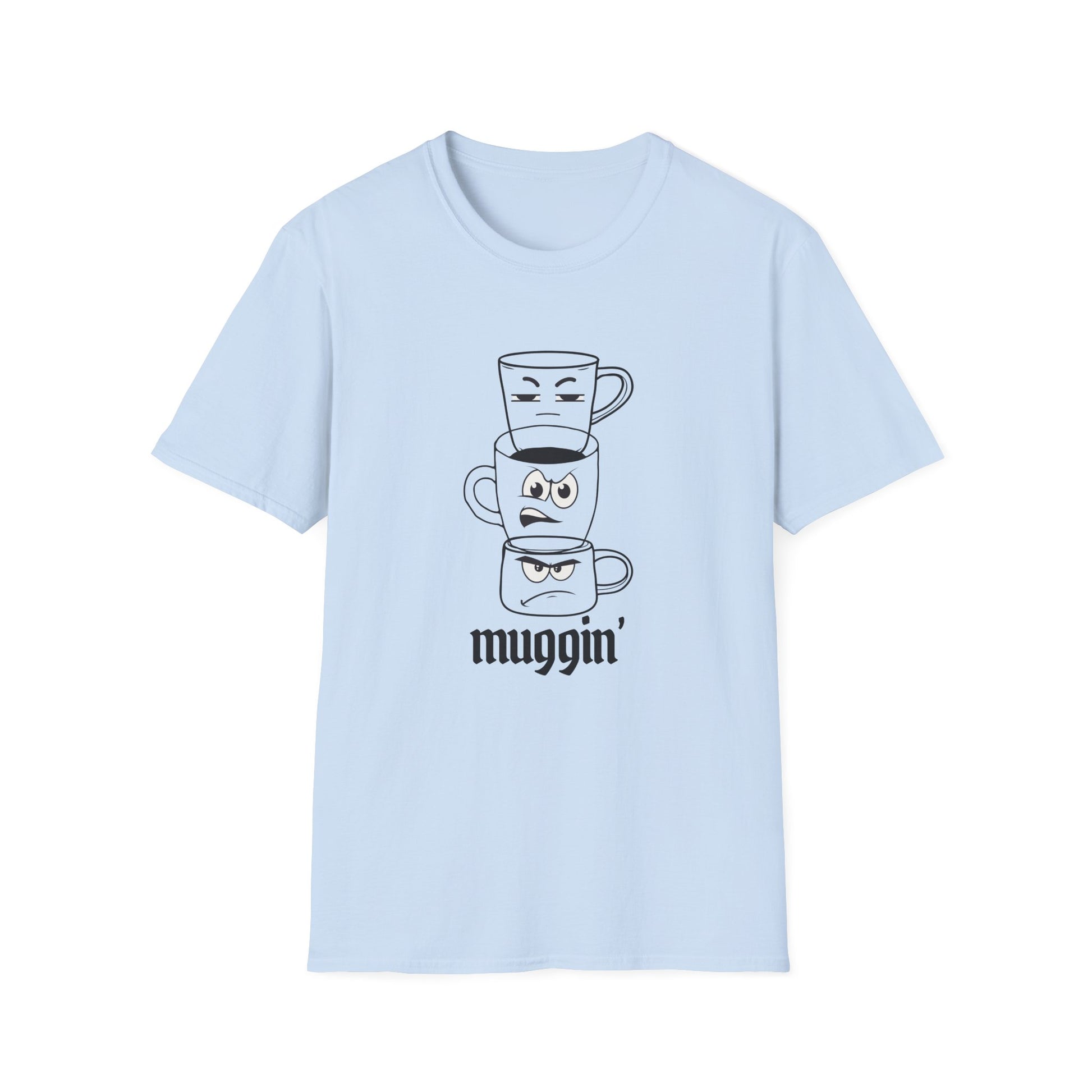 Muggin’ T-Shirt