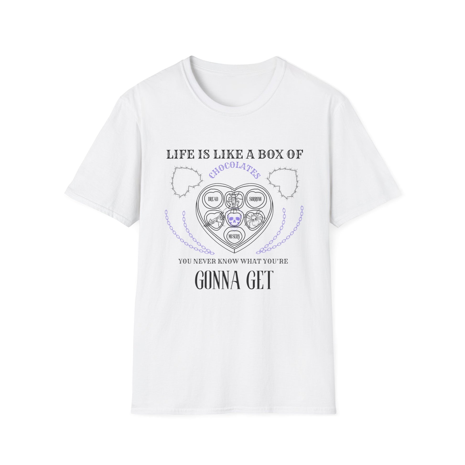 Life Is Like A Box Of Chocolates You Never Know What You’re Gonna Get Dread Sorrow Misery T-Shirt