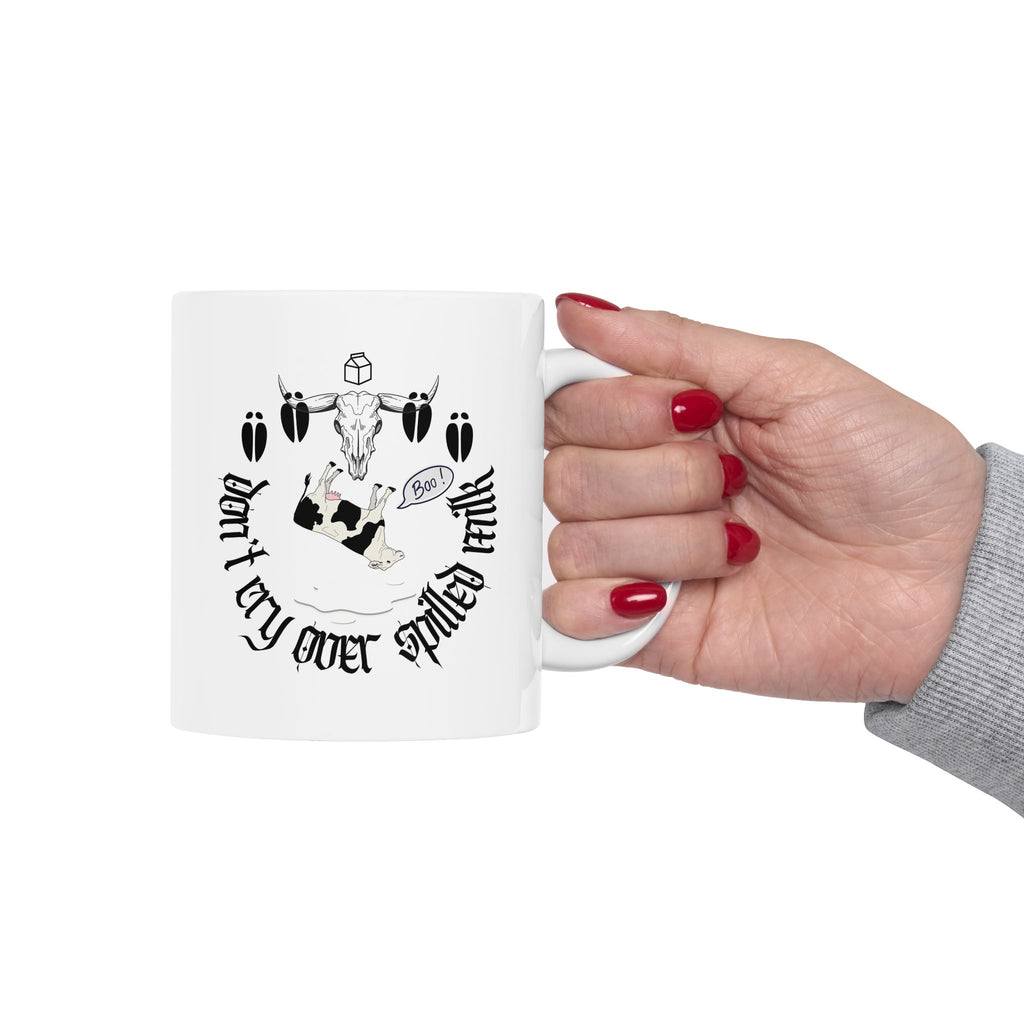Don’t Cry Over Spilled Milk Mug